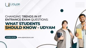 Read more about the article Changing Trends in IIT Entrance Exam Questions: What Students Should Know